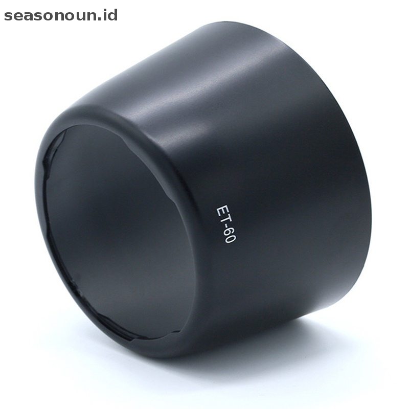 Seasonoun ET-60 ET60 Lens Hood Pengganti EF 75-300mm 90-300mm 55-250mm f/4-5.6.