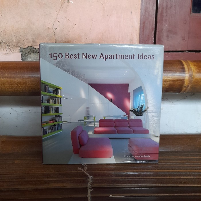 ASLI HC BUKU Import 150 Best New Apartment Ideas By Francesc Zamora Mo