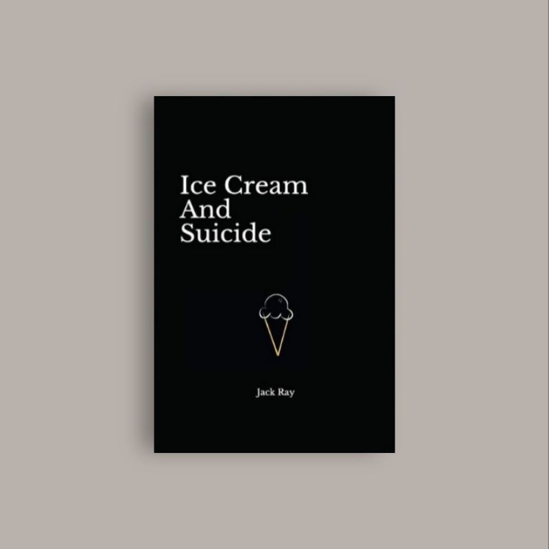 

Ice Cream And Suicide - Jack Ray