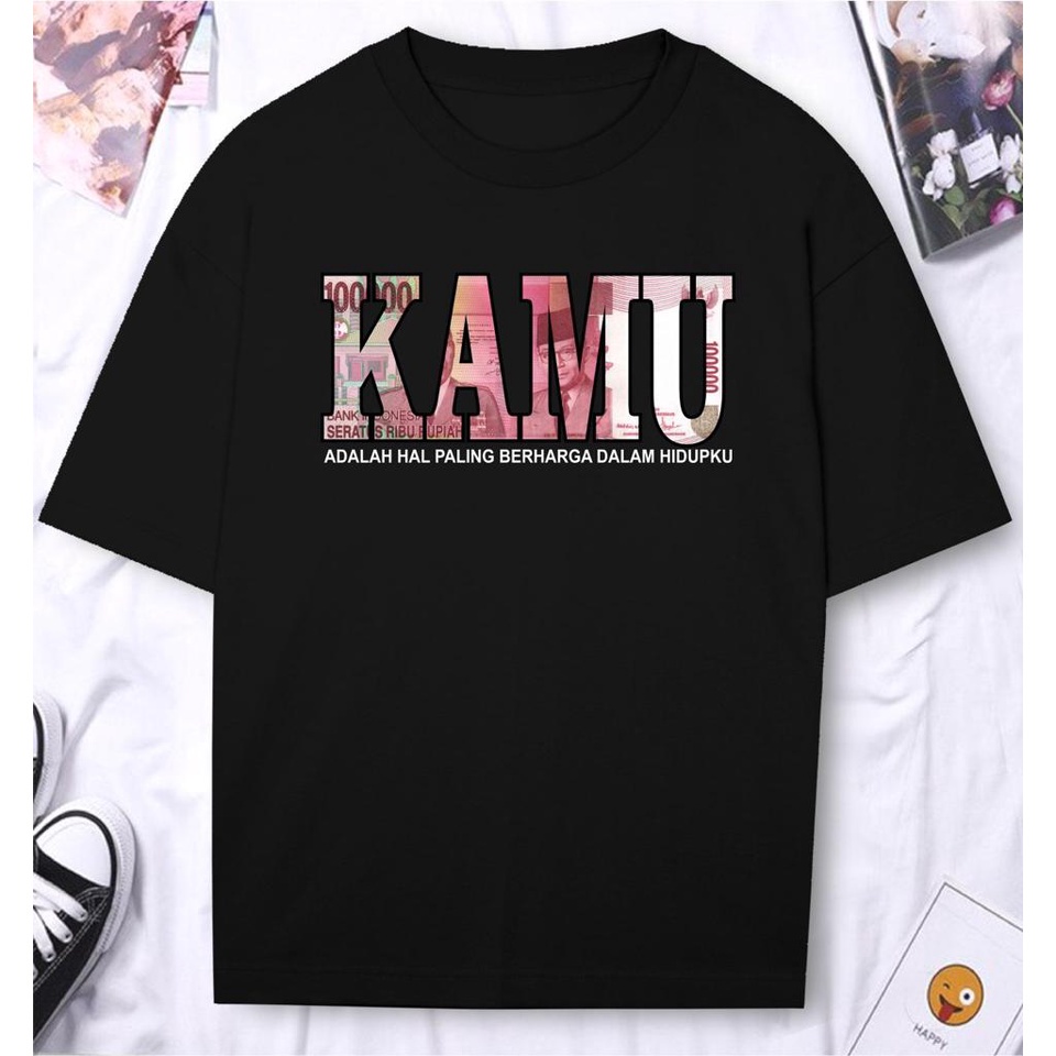 Kaos Pria Kaos Distro Pria TShirt Pria KAMU PALING BERHARGA DTF404 GB