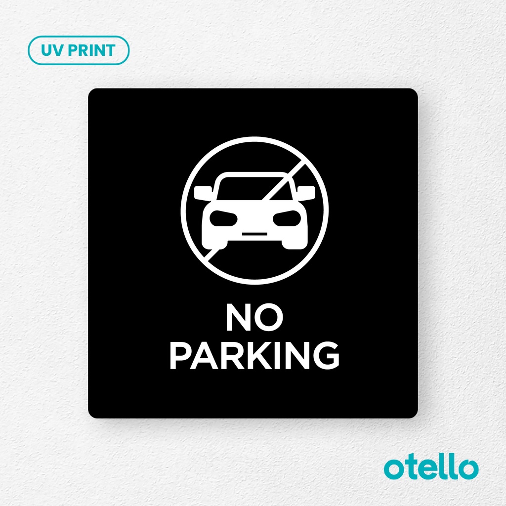 No Parking Signage Board Akrilik Tempel Dinding Papan Acrylic Sign Board Signage Tempel Dinding Tulisan Label Tanda Petunjuk Rambu Aklirik UV Print