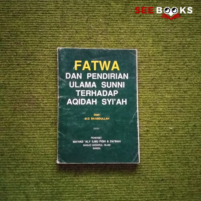 Seebooks - Fatwa dan pendirian ulama sunni terhadap aqidah syi'ah M.O.BA'ABDULLAH