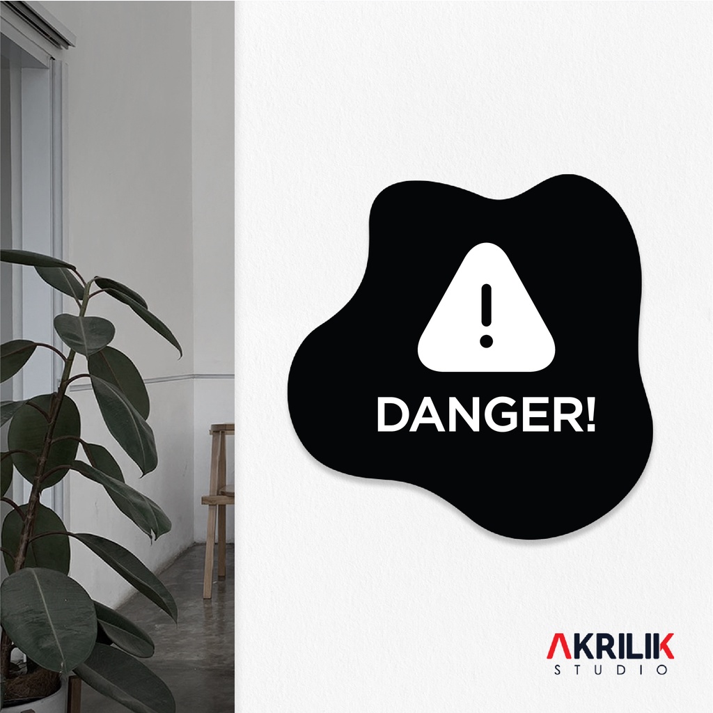 

Sign Board Akrilik Danger! Papan Acrylic Signage Tempel Dinding Tulisan Himbauan Bahaya Label Tanda Petunjuk Rambu Aklirik UV Print