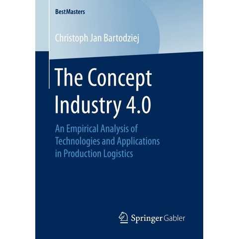 

The Concept Industry 4.0 : An Empirical Analysis of Technologies and