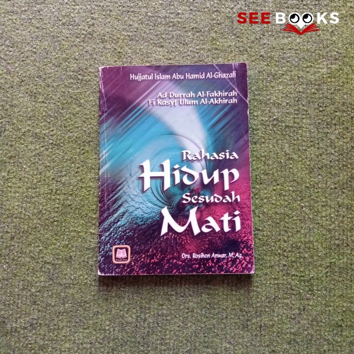 Seebooks - Rahasia Hidup Sesudah Mati Drs.Rosihon Anwar, M.Ag