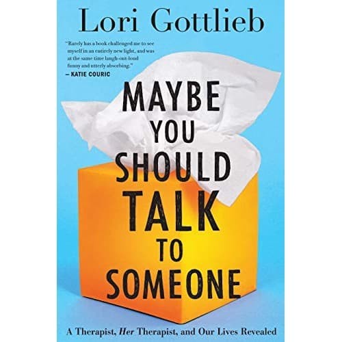 

Maybe You Should Talk to Someone