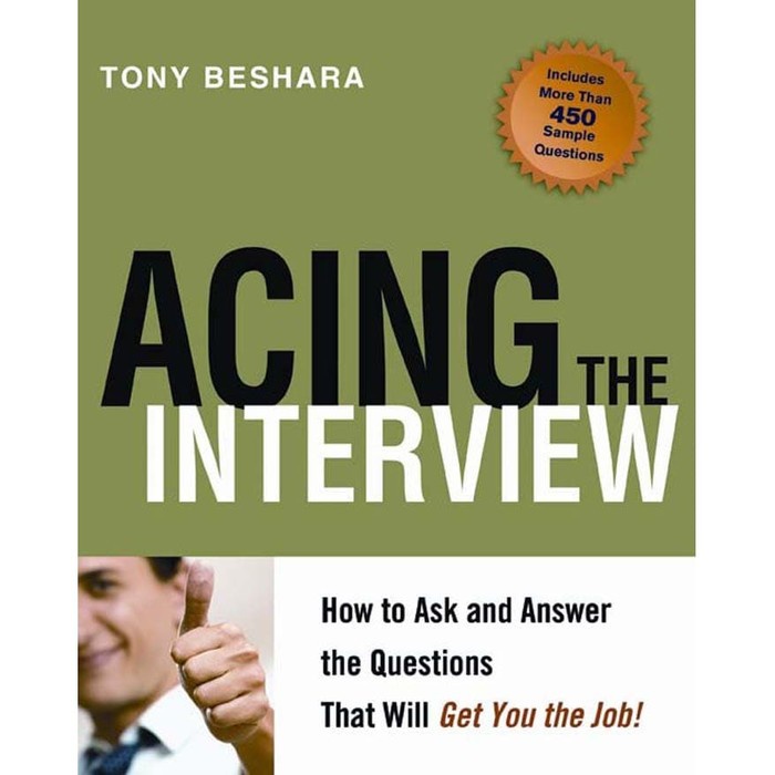 Acing the Interview How to Ask and Answer the Question (Tony Beshara)