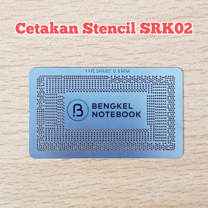 

Cetakan Stencil SRK02 SHL08 SRK04 I5-1135G SRK08 SRK07 SRH8L SRK05