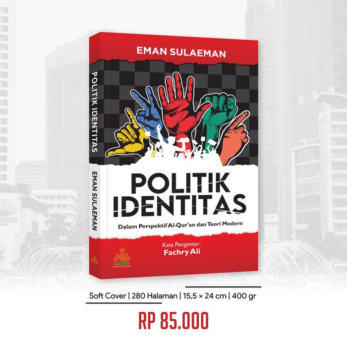 Buku Politik Identitas : Dalam Perspektif Al-Qur'an dan Teori Modern