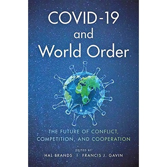

COVID-19 and World Order: The Future of Conflict, Competition,