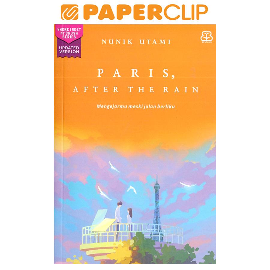 PARIS AFTER THE RAIN : MENGEJARMU MESKI JALAN BERLIKU