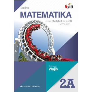 

Buku Matematika Sukino JILID 2A SMA KLS 11 WAJIB Penerbit ERLANGGA