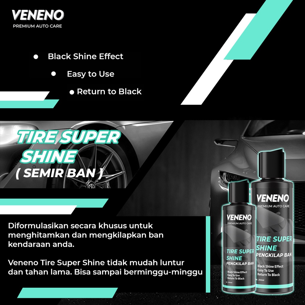 Veneno Tire Super Shine - Menghitamkan ban/roda Kendaraan - by Veneno Indonesia