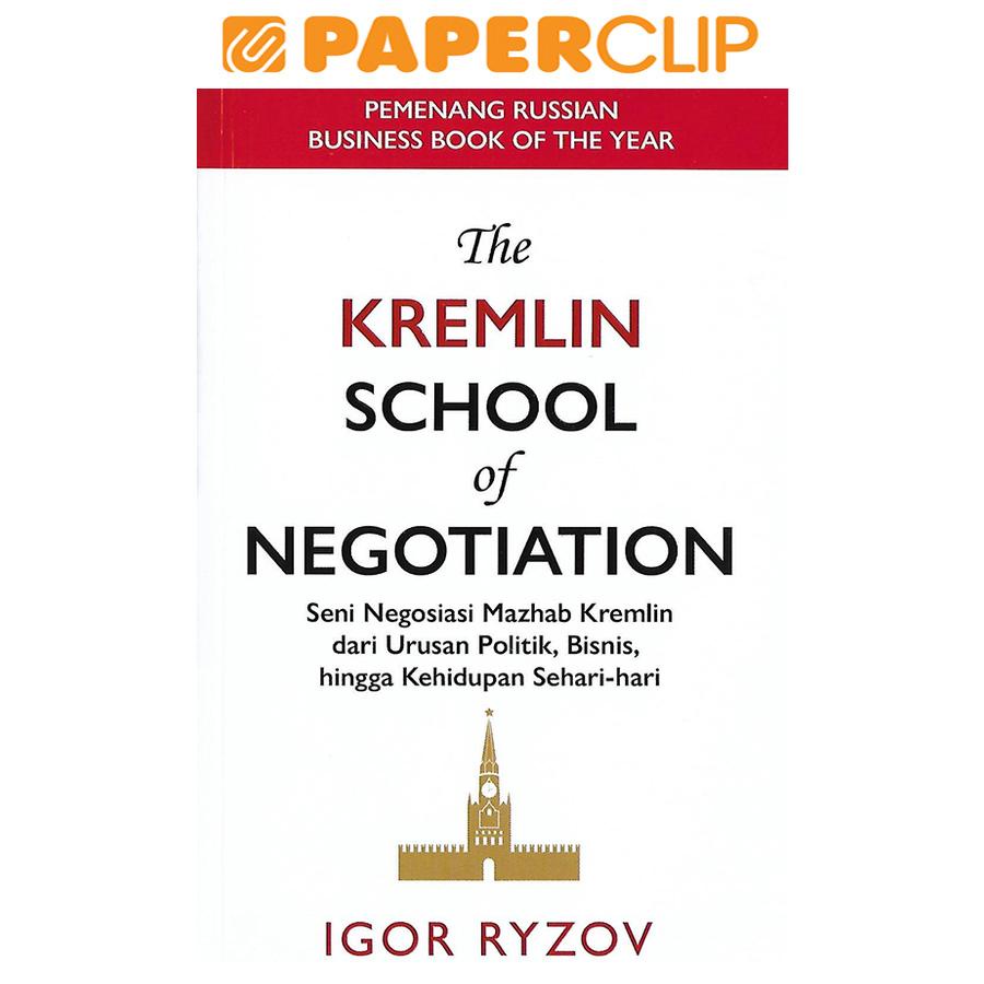 THE KREMLIN SCHOOL OF NEGOTIATION