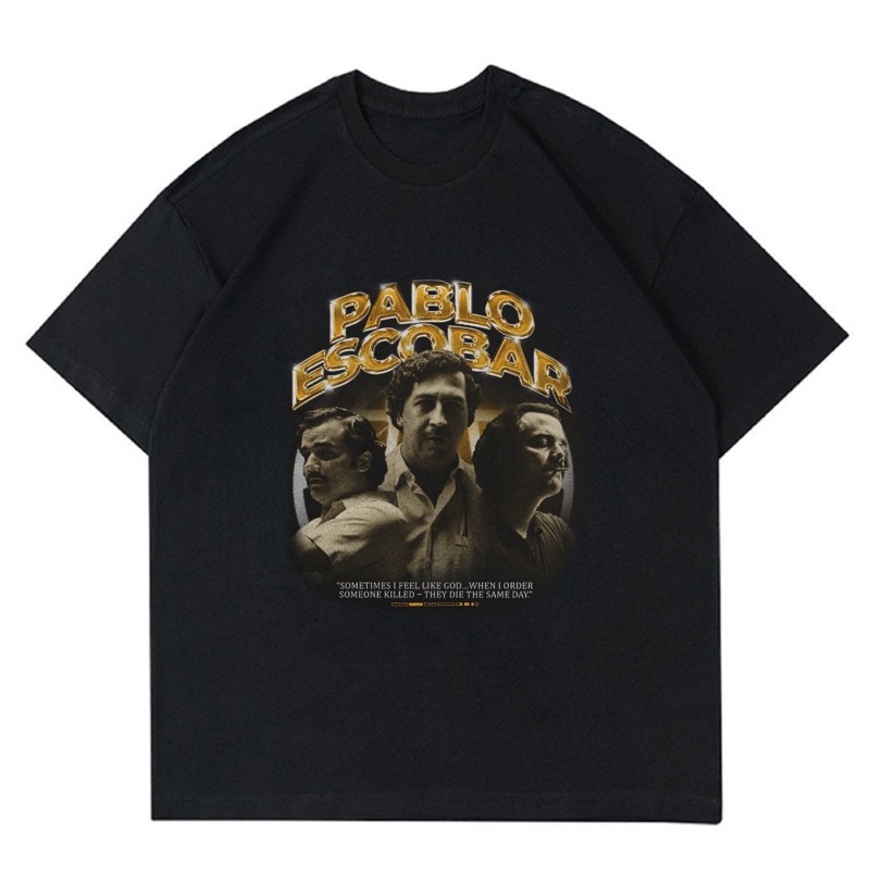 T-SHIRT PABLO ESCOBAR | SOMETIMES I FEEL LIKE GOD | KAOS HITAM BAJU | T SHIRT BLACK BOOTLEG | PRIA W
