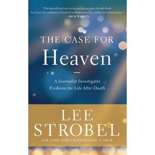 

The Case for Heaven: A Journalist Investigates Evidence for Life After