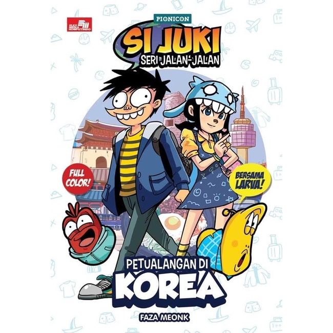 Komik : Si Juki Seri Jalan-Jalan: Petualangan di Korea oleh Faza Ibnu