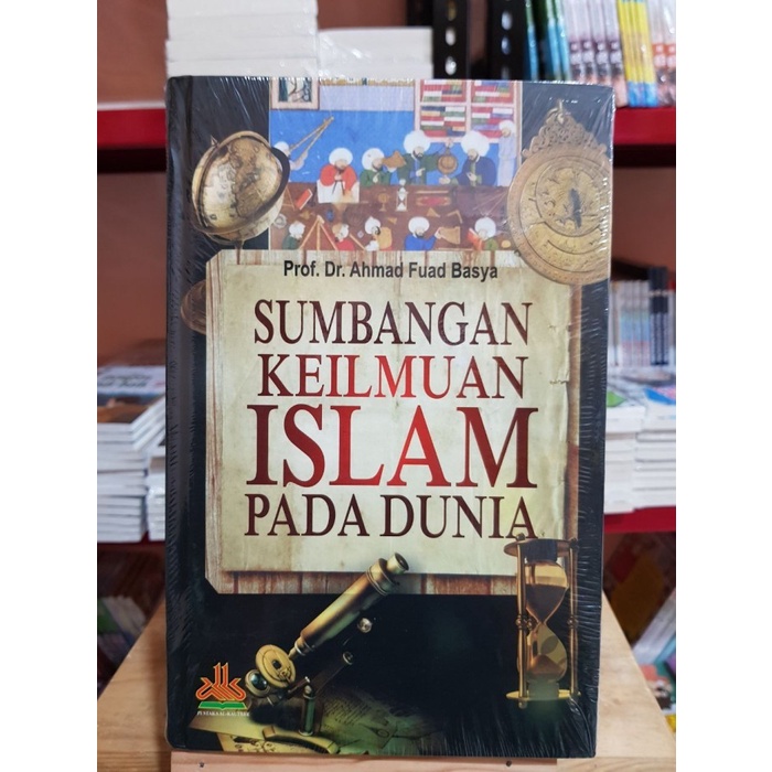 Sumbangan Keilmuan Islam pada Dunia - Pustaka Al-Kautsar