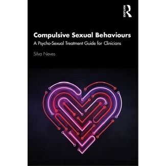 Silva Neves - Compulsive Sexual Behaviours_ A Psycho-Sexual Treatment