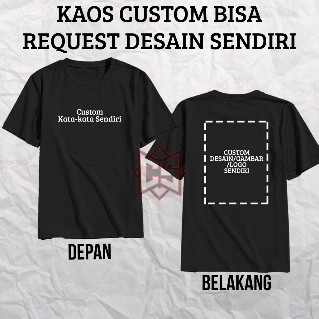 BAJU KAOS SABLON SATUAN CUSTOM DEPAN BELAKANG BISA REQUEST FOTO GAMBAR LOGO NAMA TULISAN KATA KATA A