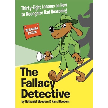

The Fallacy Detective: Thirty-Eight Lessons..Nathaniel & Hans Bluedorn