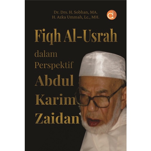 Buku Fiqh Al-Usrah dalam Perspektif Abdul Karim Zaidan (FC) - Buku Agama Islam
