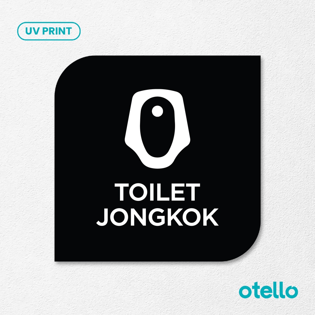 Toilet Jongkok Signage Board Akrilik Tempel Dinding Papan Acrylic Sign Board Signage Tempel Dinding Tulisan Label Tanda Petunjuk Rambu Aklirik UV Print