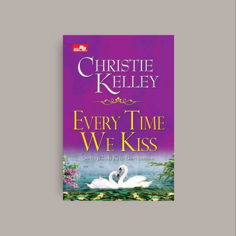 

[INDONESIA] Every Time We Kiss - Christie Kelley