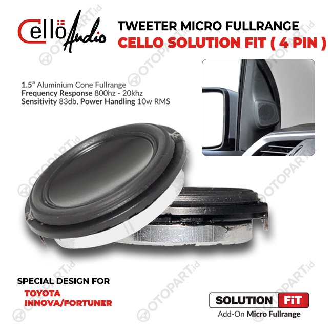 Tweeter FullRange CELLO Solution Fit 1.5″ 4PIN Toyota Plug And Play