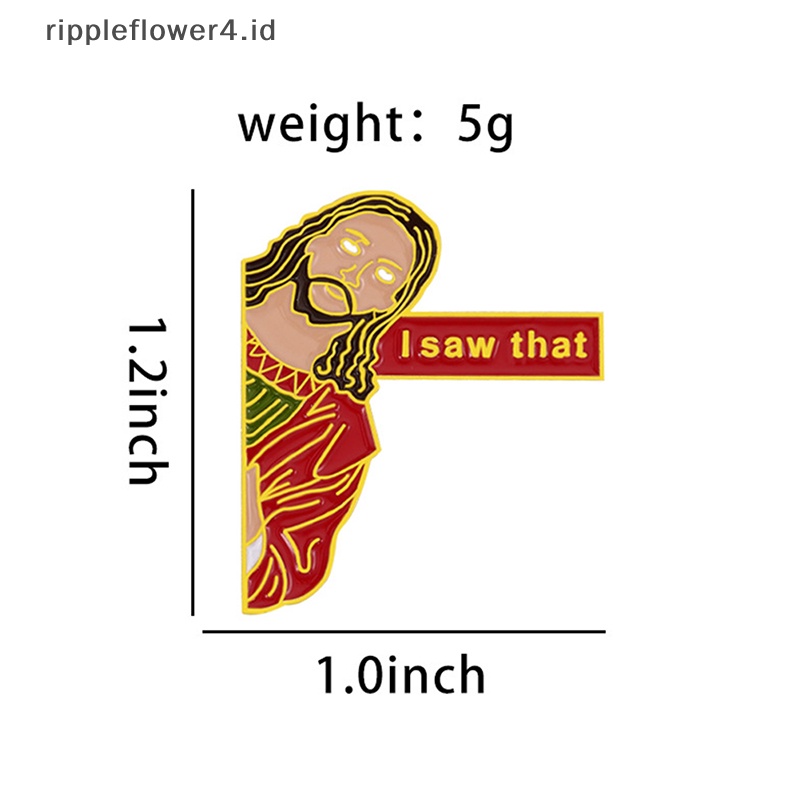 {rippleflower4.id} I Saw Enamel Pin Custom Yesus Bros Kerah Lencana Kartun Lucu Perhiasan Hadiah Untuk Teman Anak~