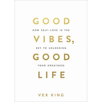 Vex King - Good Vibes, Good Life How Self-Love Is the Key - A5, softcover