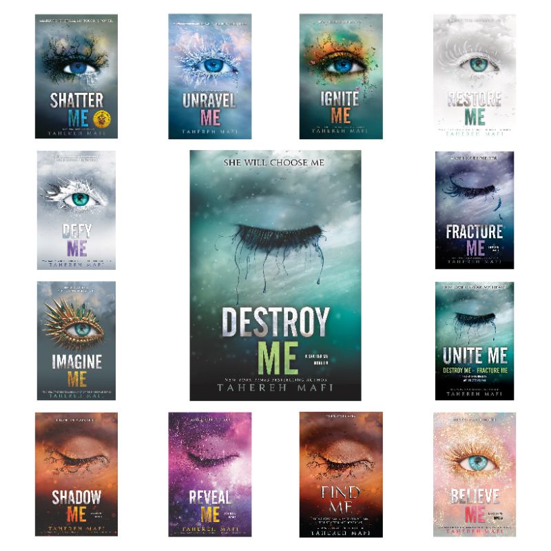 Shatter Me Unravel Me Ignite Me Restore Me Defy Me Imagine Me Destroy Me Fracture Me Shadow Me Revea