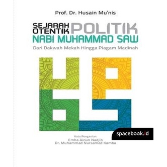 SEJARAH OTENTIK POLITIK NABI MUHAMMAD SAW
