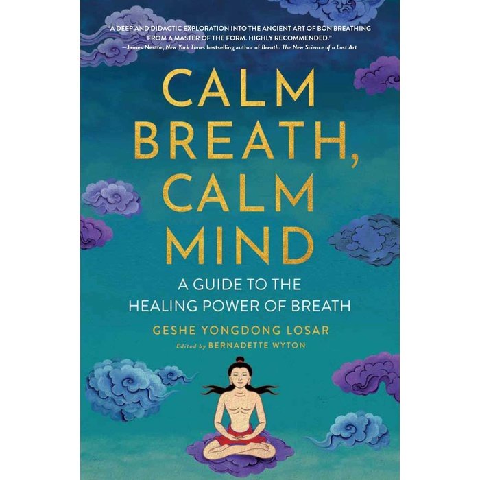 Calm Breath, Calm Mind : A Guide to the Healing Power [ ]