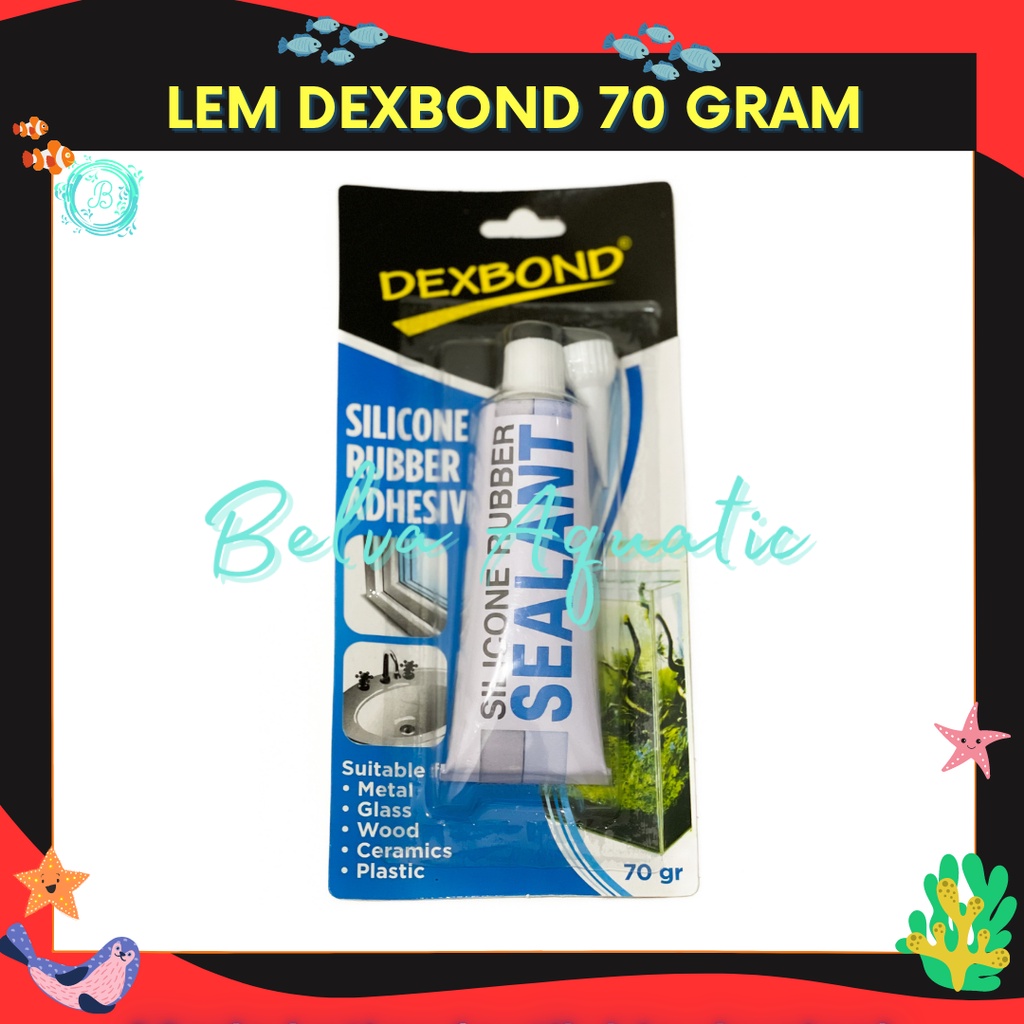 Lem Dexbond Sealant Lem Kaca Bening Aquarium Lem Odol Aquarium