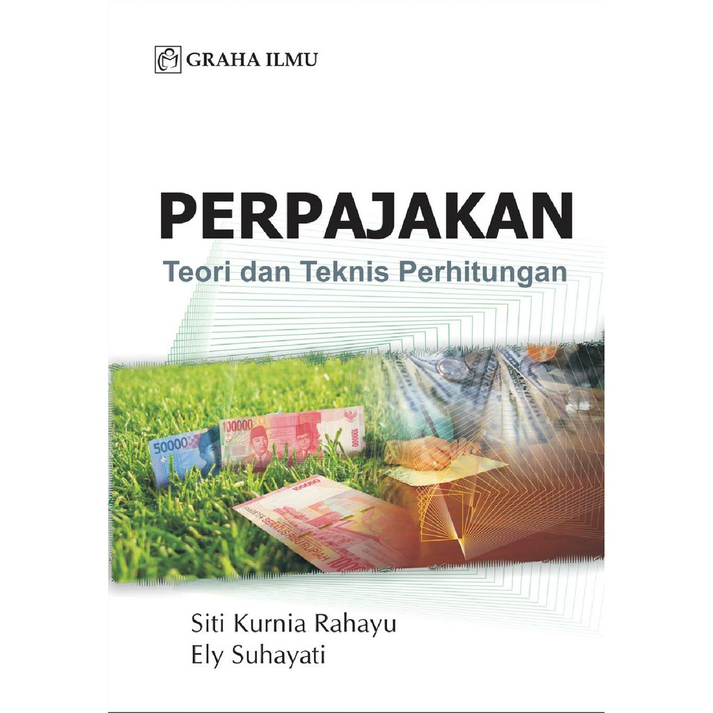 Buku Perpajakan teori dan teknis perhitungan - Siti Kurnia Rahayu | Ready