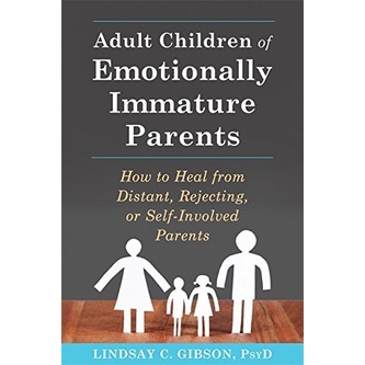 

Adult Children of Emotionally Immature Parents, Lindsay C. Gibson