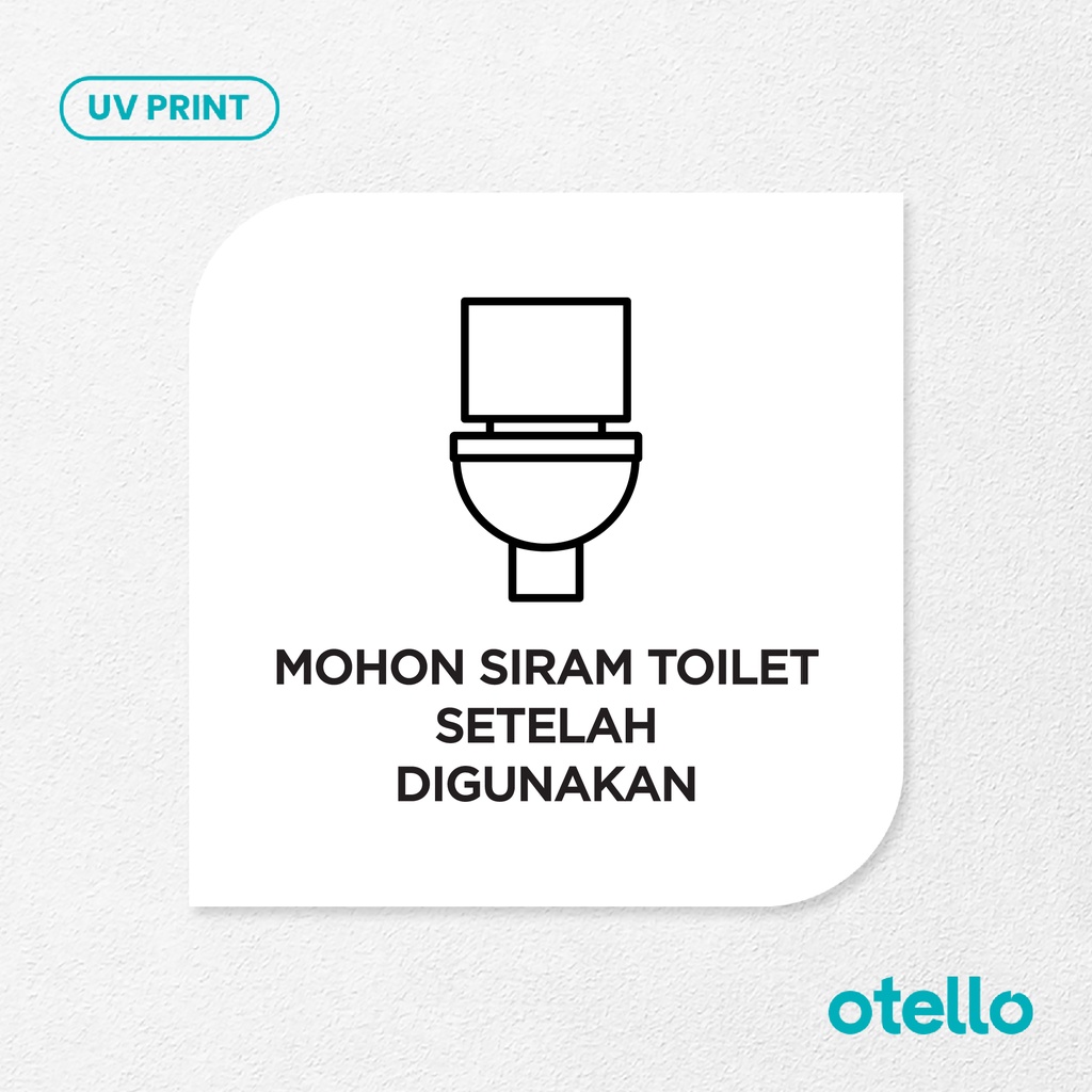 Mohon Siram Toilet Setelah Pakai Signage Board Akrilik Tempel Dinding Papan Acrylic Sign Board Signage Tempel Dinding Tulisan Label Tanda Petunjuk Rambu Aklirik UV Print