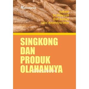 Buku Singkong dan Produk Olahannya - Subeki