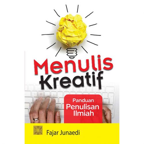 Menulis Kreatif ( Panduan Penulisan Ilmiah ) - Fajar Djunaedi