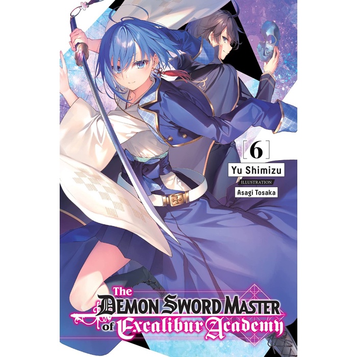 The Demon Sword Master of Excalibur Academy Light Novel Volume 6
