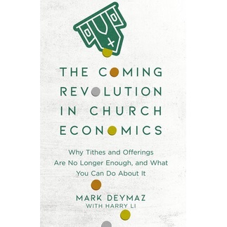 

The Coming Revolution in Church Economics: Why Tithes and..Mark DeYmaz