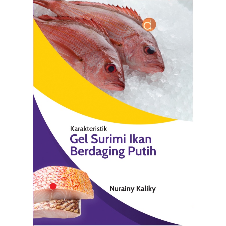ORI Full Colour - Buku Karakteristik Gel Surimi Ikan Berdaging Putih - TERBIT 2022 - Nurainy Kaliky