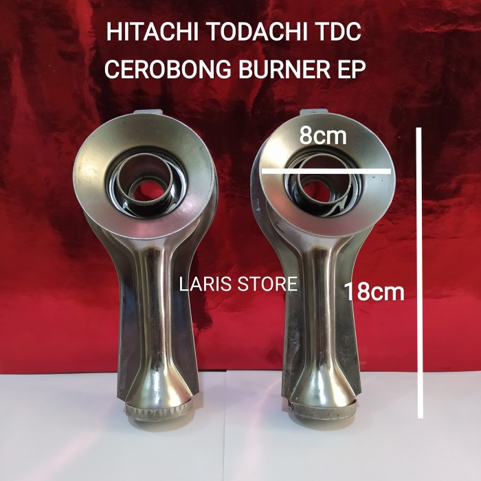 Cerobong Burner EP Kompor Gas Hitachi Todachi TDC