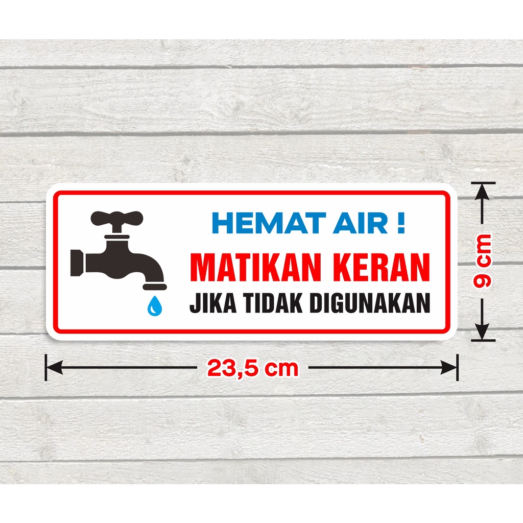 

Sticker Sign Vinyl Hemat Air Stiker Matikan Keran Jika Tidak Digunakan 23,5 x 9 cm