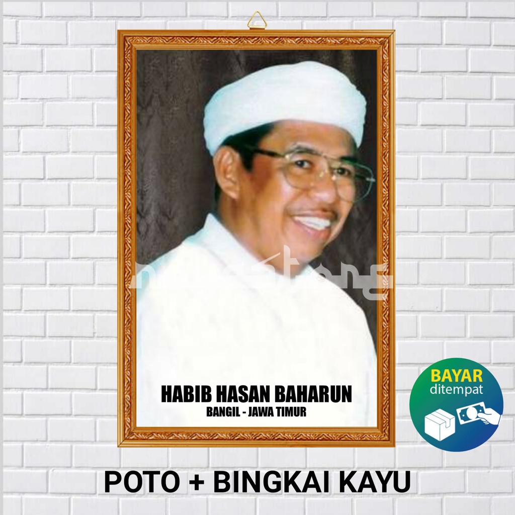 FOTO  + BINGKAI HABIB HASAN BAHARUN /  HABIB HASAN BAHARUN /  NAHDLATUL ULAMA NU /  HABIB /  ULAMA /