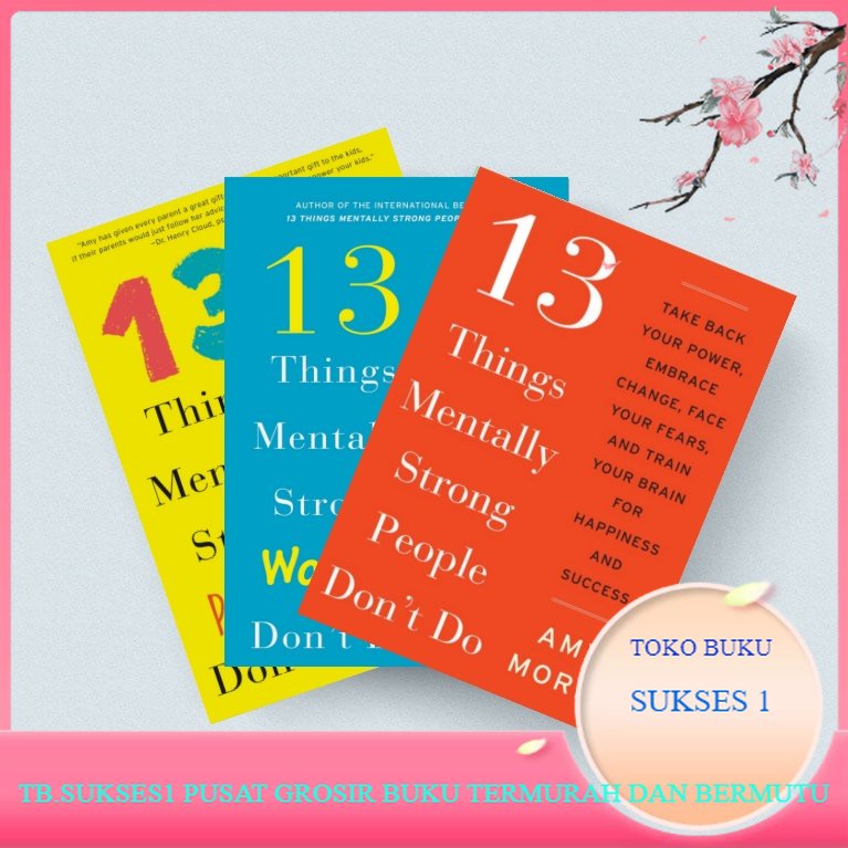 13 Things Mentally Strong People, Women & Parents Don't Do By Amy Morin