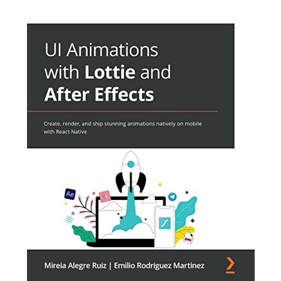 BUKU UI Animations with Lottie and After Effects by Alegre Ruiz 2022