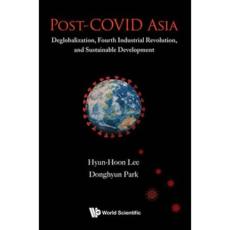 

Post-COVID Asia: Deglobalization, Fourth Industrial Revolution
