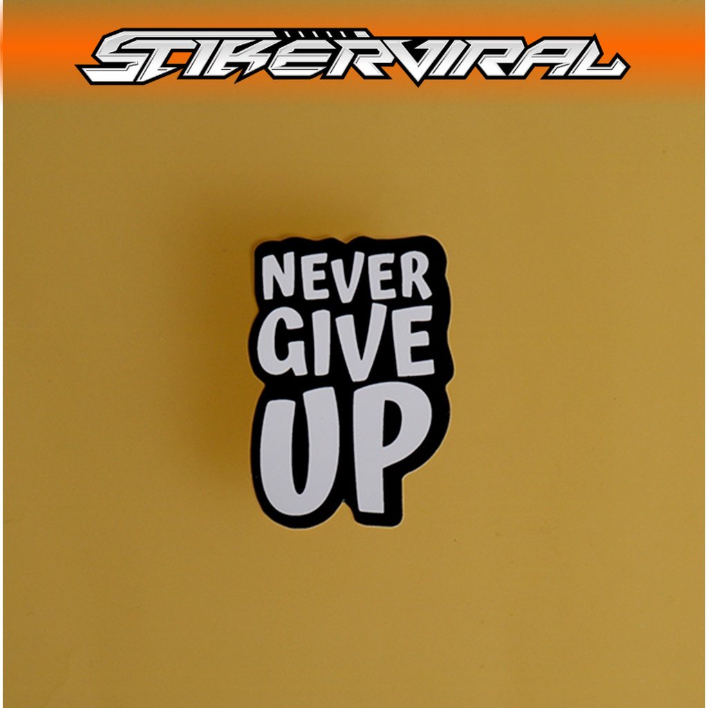 

STIKER GRAFTAC - NEVER GIVE UP - STIKER AESTHETIC LAPTOP, AKSESORIS HP, ANTI AIR, MOTIF,HELM.
